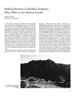 Shifting Identities in Buddhist Sculpture: Who's Who in the Muro-Ji Kondo*