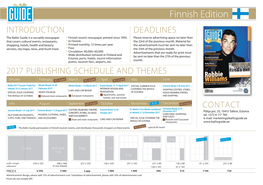 Finnish Edition INTRODUCTION DEADLINES the Baltic Guide Is a Versatile Newspaper • Finnish Tourist Newspaper Printed Since 1993