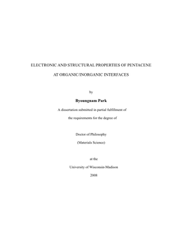 ELECTRONIC and STRUCTURAL PROPERTIES of PENTACENE at ORGANIC/INORGANIC INTERFACES Byoungnam Park