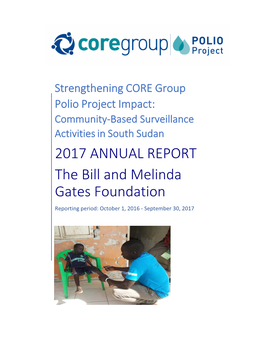 2017 ANNUAL REPORT the Bill and Melinda Gates Foundation Reporting Period: October 1, 2016 - September 30, 2017 Background