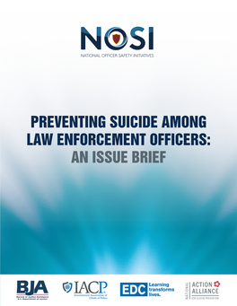 PREVENTING SUICIDE AMONG LAW ENFORCEMENT OFFICERS: an ISSUE BRIEF This Project Is Supported by Grant No