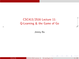 CSC413/2516 Lecture 11: Q-Learning & the Game of Go
