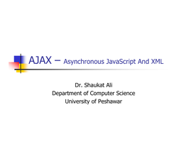 AJAX – Asynchronous Javascript and XML