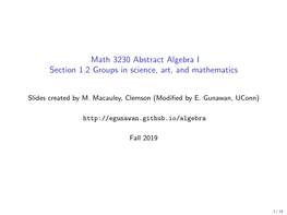 Math 3230 Abstract Algebra I Section 1.2 Groups in Science, Art, and Mathematics