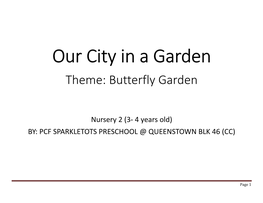 Hortpark Butterfly Garden 7 Educational Purpose 8 Planning Your Trip 9 Logistics Checklist 11