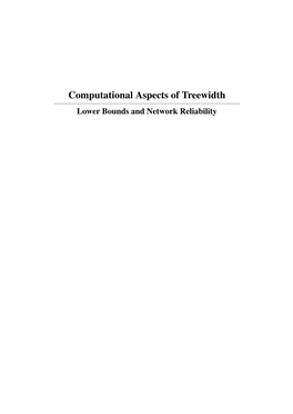 Computational Aspects of Treewidth ——————————————————————————————————— Lower Bounds and Network Reliability