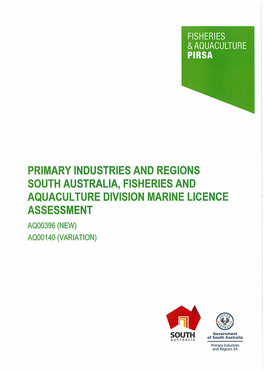 Primary Industries and Regions South Australia, Fisheries and Aquaculture Division Marine Licence Assessment Aq00396 (New) Aq00140 (Variation)