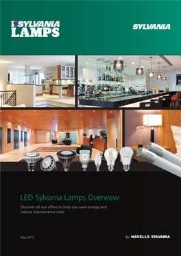 LED Sylvania Lamps Overview Discover All Our Offers to Help You Save Energy and Reduce Maintenance Costs