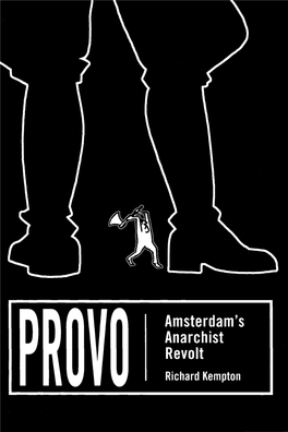 Provo Amsterdam's Anarchist Revolt Richard Kempton.Pdf