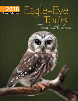 Travel Schedule Eagle-Eye Tours Travel with Vision About Eagle-Eye Tours Tours by Region