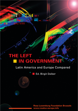 THE LEFT in GOVERNMENT Latin America and Europe Compared