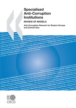 Specialised Anti-Corruption Institutions Specialised REVIEW of MODELS Anti-Corruption Anti-Corruption Network for Eastern Europe and Central Asia