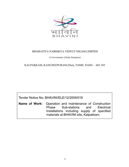 Tender Notice No: BHAVINI/ELE/12/2009/016 Name of Work: Operation and Maintenance of Construction Phase Sub-Stations and Electr