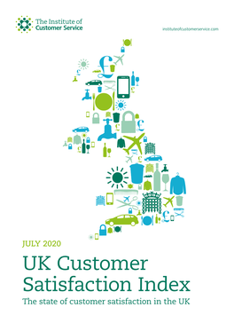 JULY 2020 UK Customer Satisfaction Index the State of Customer Satisfaction in the UK