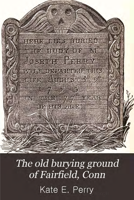 The Old Burying Ground of Fairfield, Conn