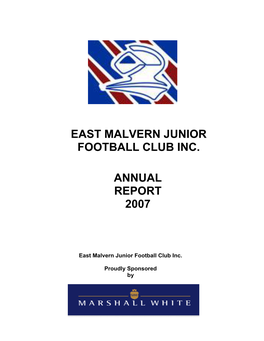East Malvern Junior Football Club Inc. Annual Report 2007