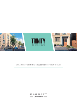 AN AWARD-WINNING COLLECTION of NEW HOMES WELCOME to TRINITY SQUARE an Award-Winning Design for a Brand New Community