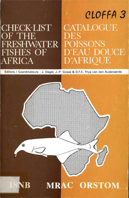Check-List of the Freshwater Fishes of Africa Cloffa Catalogue Des Poissons D'eau Douce D'afrique