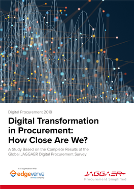 Digital Transformation in Procurement: How Close Are We? a Study Based on the Complete Results of the Global JAGGAER Digital Procurement Survey