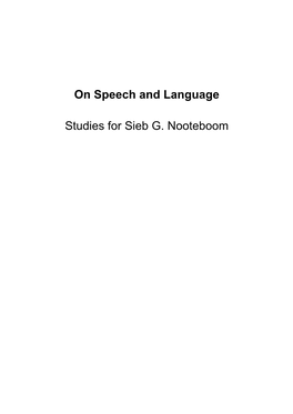 On Speech and Language Studies for Sieb G. Nooteboom