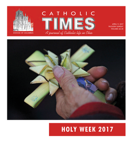 APRIL 9, 2017 PASSION SUNDAY VOLUME 66:28 DIOCESE of COLUMBUS a Journal of Catholic Life in Ohio