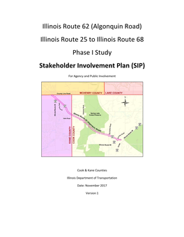 Illinois Route 62 (Algonquin Road) Illinois Route 25 to Illinois Route 68 Phase I Study Stakeholder Involvement Plan (SIP)