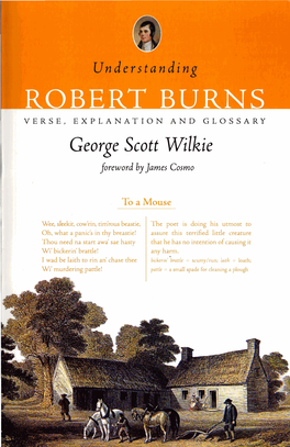 ROBERT BURNS VERSE, EXPLANATION and GLOSSARY George Scott Wilkie Foreword by James Cosmo