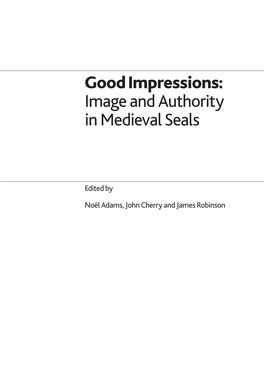Good Impressions: Image and Authority in Medieval Seals