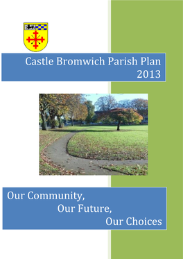 Castle Bromwich Parish Plan 2013 Our Community, Our Future, Our