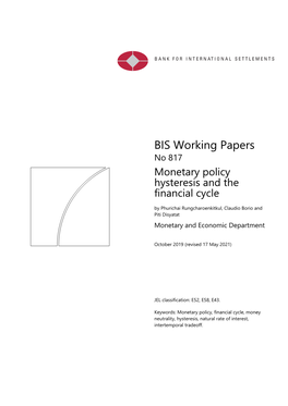 No 817 Monetary Policy Hysteresis and the Financial Cycle by Phurichai Rungcharoenkitkul, Claudio Borio and Piti Disyatat Monetary and Economic Department