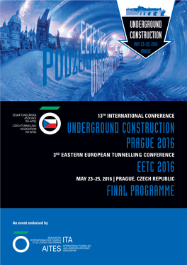 Underground Construction Prague 2016 3Rd Eastern European Tunnelling Conference Eetc 2016 May 23–25, 2016 | Prague, Czech Republic Final Programme