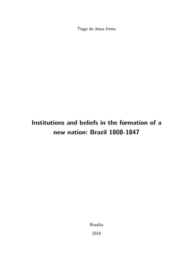 Institutions and Beliefs in the Formation of a New Nation: Brazil 1808-1847