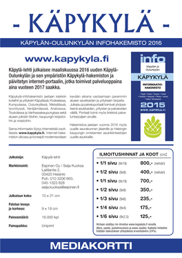 MEDIAKORTTI Paraatipaikka 300,- (3 Kk) Suur- 980 X 400 Taulu 120,- (3 Kk) 160 X 600