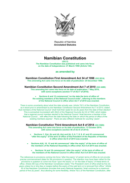 Namibian Constitution (GG 2) the Namibian Constitution Was Published and Came Into Force on the Date of Independence: 21 March 1990 (Article 130)