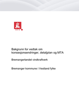 Bakgrunn for Vedtak Om Konsesjonsendringer, Detaljplan Og MTA