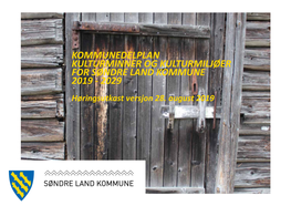 KOMMUNEDELPLAN KULTURMINNER OG KULTURMILJØER for SØNDRE LAND KOMMUNE 2019 - 2029 Høringsutkast Versjon 28