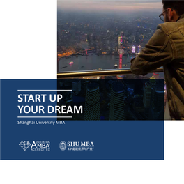 START up YOUR DREAM Shanghai University MBA Leading Management Training in Asia’S Economic and Financial Hub