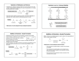 Addition of Alcohols—Acetal Formation Addition of Alcohols—Acetal Formation • Aldehydes and Ketones React with Two Equivalents of Alcohol to Form Acetals