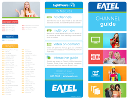 Channels CHANNEL * Get HD the Way It Was Meant to Be with the Pay-Per-View Absolute Clearest, Sharpest HD Picture Available