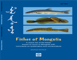 Fishes of Mongolia a Check-List of the ﬁ Shes Known to Occur in Mongolia with Comments on Systematics and Nomenclature