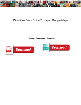 Directions from China to Japan Google Maps