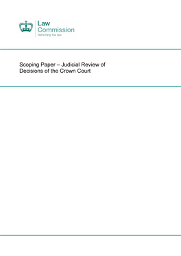 Judicial Review of Decisions of the Crown Court CHALLENGES to CROWN COURT DECISIONS Discussion Paper