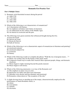 Romantic Era Practice Test Part 1 Multiple Choice 1) Romantic Style Flourished in Music During the Period A) 1600-1750 B) 1750-1820 C) 1820-1900 D) 1900-1950