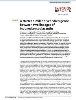 A Thirteen-Million-Year Divergence Between Two Lineages of Indonesian Coelacanths Kadarusman1,2, Hagi Yulia Sugeha3, Laurent Pouyaud4, Régis Hocdé 5, Intanurfemi B