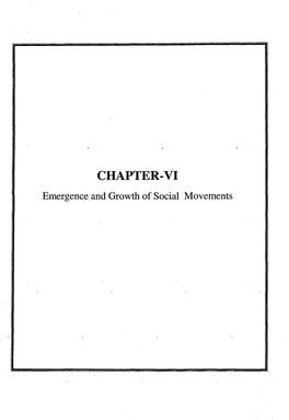 CHAPTER-VI Emergence and Growth of Social Movements · CHAPTER-VI EMERGENCE and GROWTH of SOCIAL MOVEMENTS