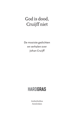 God Is Dood, Cruijff Niet