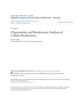 Chemometric and Bioinformatic Analyses of Cellular Biochemistry Bradley Worley University of Nebraska-Lincoln, Bradley.Worley@Huskers.Unl.Edu