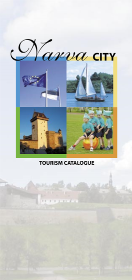 Narva City Tourism Catalogue of Narva City of Narva Catalogue Tourism