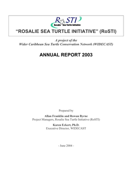 2004. 2003 Annual Report: Rosalie Sea Turtle Initiative (Rosti)