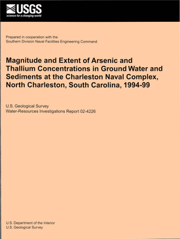 Magnitude and Extent of Arsenic and Thallium Concentrations in Ground Water and Sediments at the Charleston Naval Complex, North Charleston, South Carolina, 1994-99